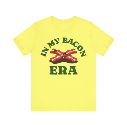 In My Bacon Era T-Shirt