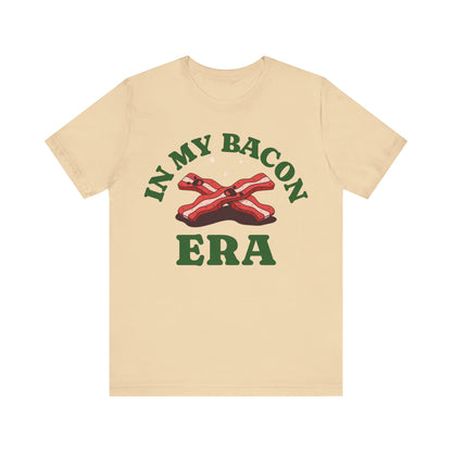 In My Bacon Era T-Shirt