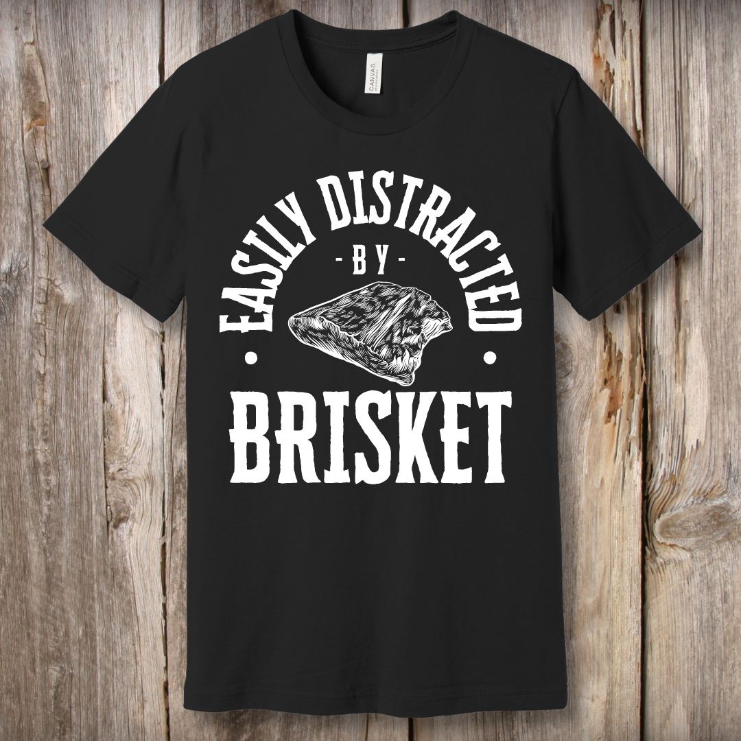 Easily Distracted by Brisket T-Shirt